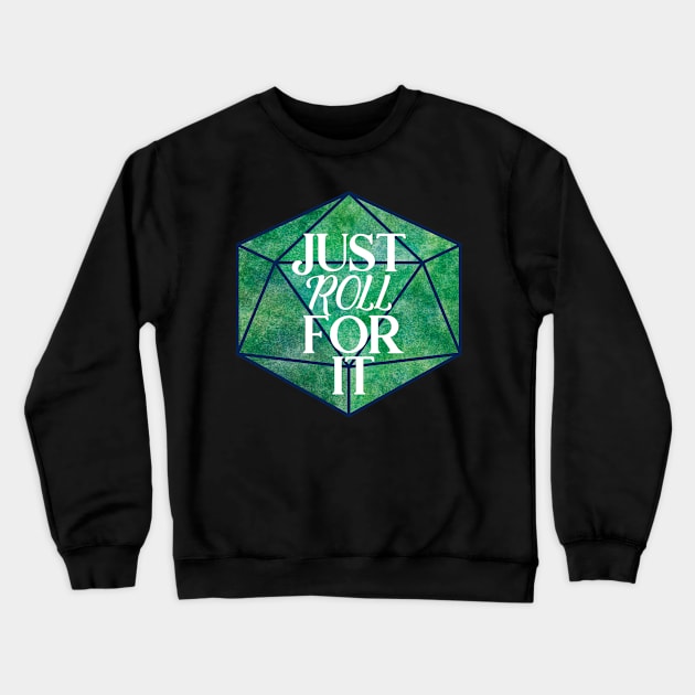 Just Roll For It Crewneck Sweatshirt by ViolaVixi